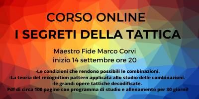 CORSO ONLINE I SEGRETI DELLA TATTICA DEL MF MARCO CORVI - Scuola di scacchi 